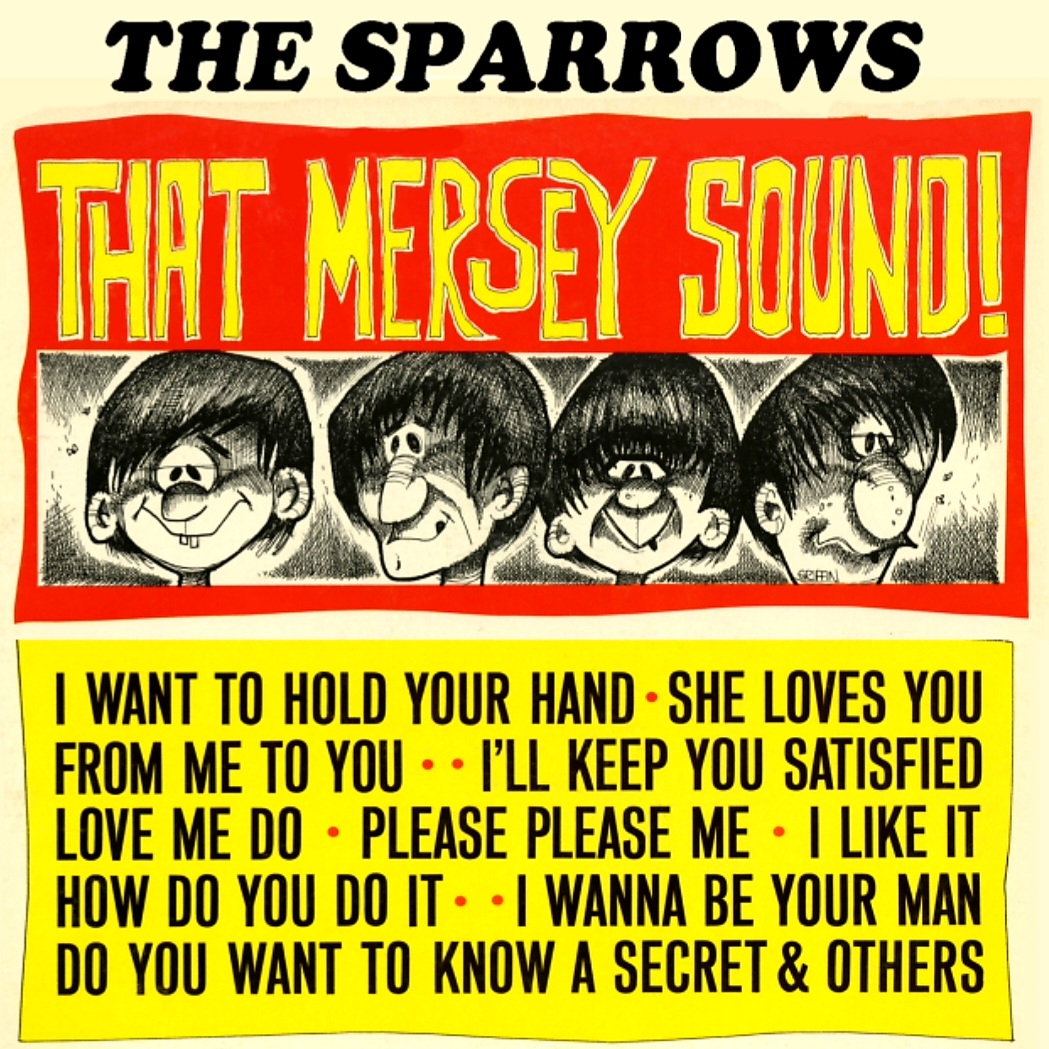 She loves you. The Mersey Sound. If i didn't have a Dime the Sparrows.