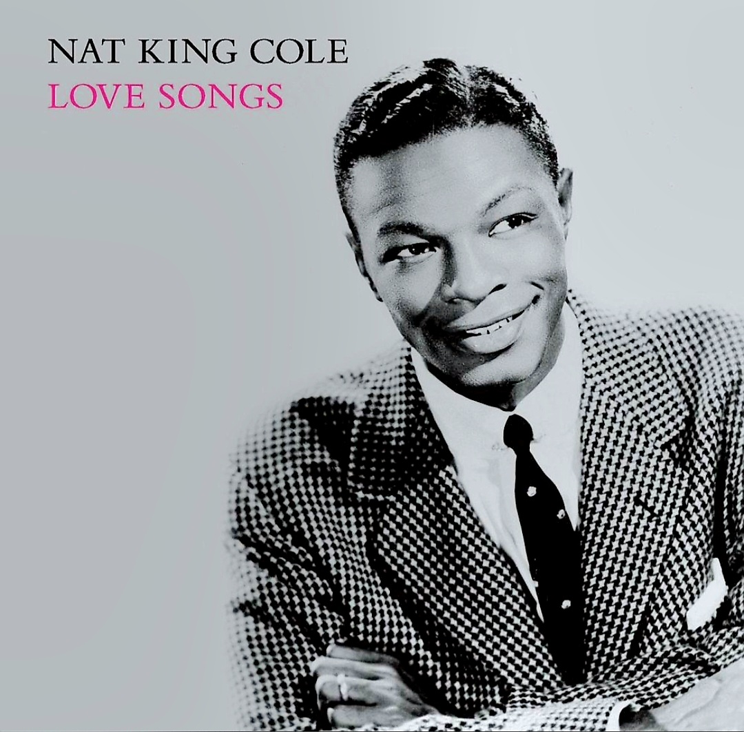 Нату е. Нэт Кинг Коул. L-O-V-E Nat King. Nat King Cole в больнице. Nat King Cole Live 32.
