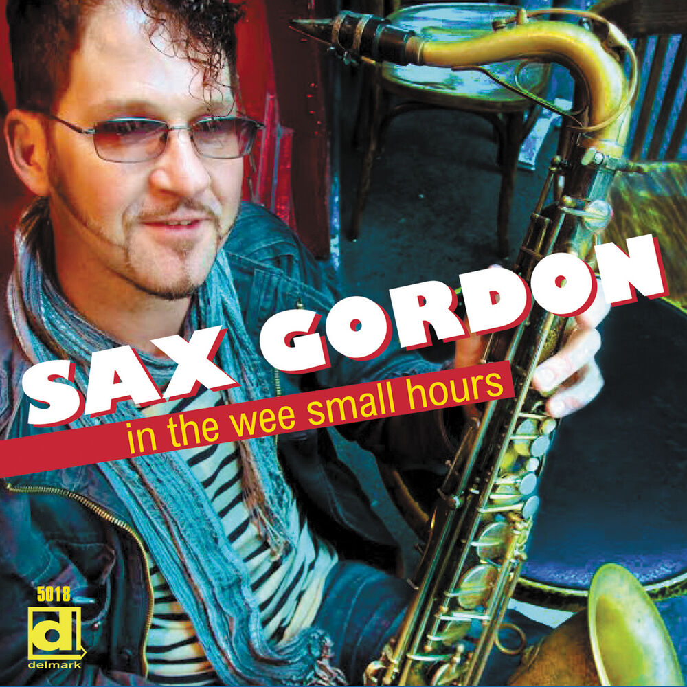 Small hours. Sax Gordon. In the Wee small hours. Sax Gordon артист.